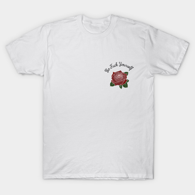 Will change Go fuck yourself t shirt topic Amusing idea Go fuck yourself t shirt